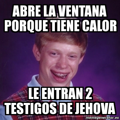 Meme Bad Luck Brian Abre La Ventana Porque Tiene Calor Le Entran 2