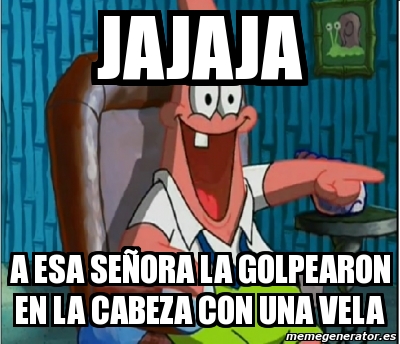 Meme Personalizado Jajaja a esa seÃora la golpearon en la cabeza con