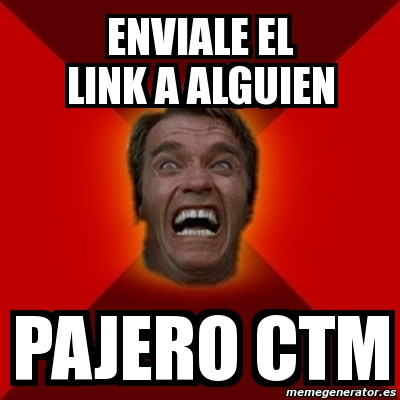 Meme Arnold Enviale El Link A Alguien Pajero Ctm