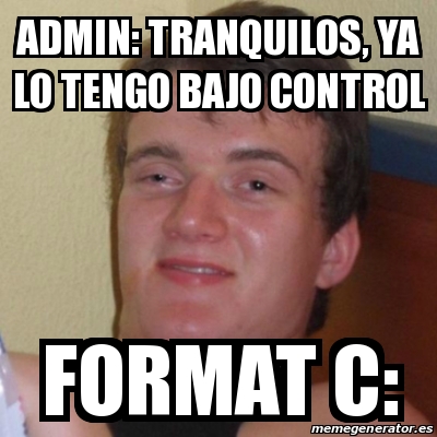 Meme Stoner Stanley Admin Tranquilos Ya Lo Tengo Bajo Control