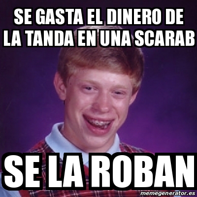 Meme Bad Luck Brian Se Gasta El Dinero De La Tanda En Una Scarab Se