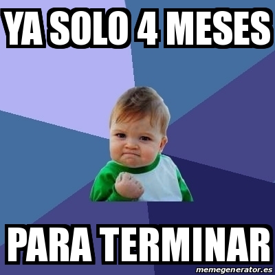 Meme Bebe Exitoso Ya Solo 4 Meses Para Terminar 20259831