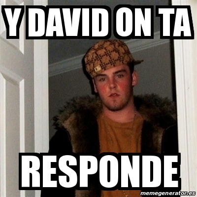 Meme Scumbag Steve Y David On Ta Responde