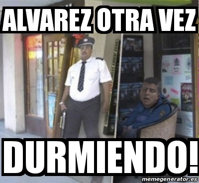 Meme Personalizado Alvarez Otra Vez Durmiendo