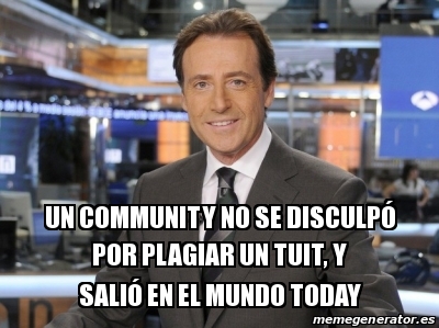 Meme Personalizado un community NO se disculpÃ³ por plagiar un tuit