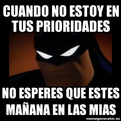 Meme Disapproving Batman Cuando No Estoy En Tus Prioridades No