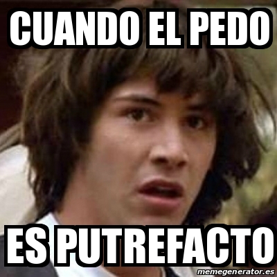 Meme Keanu Reeves Cuando El Pedo Es Putrefacto