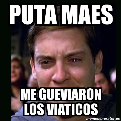 Meme Crying Peter Parker Puta Maes Me Gueviaron Los Viaticos 21458488