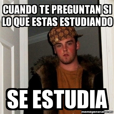 Meme Scumbag Steve Cuando Te Preguntan Si Lo Que Estas Estudiando Se