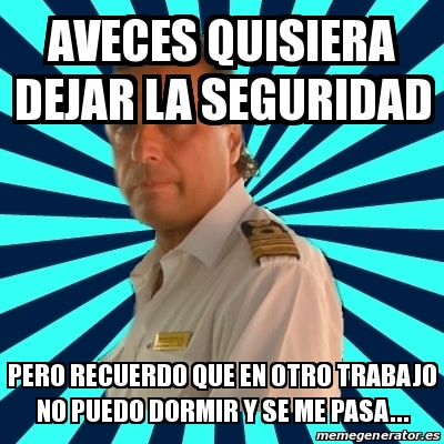 Meme Francesco Schettino Aveces Quisiera Dejar La Seguridad Pero