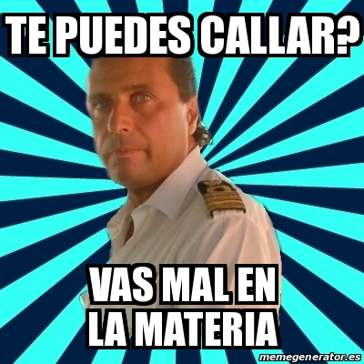 Meme Francesco Schettino Te Puedes Callar Vas Mal En La Materia