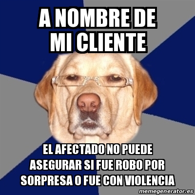 Meme Perro Racista A Nombre De Mi Cliente El Afectado No Puede