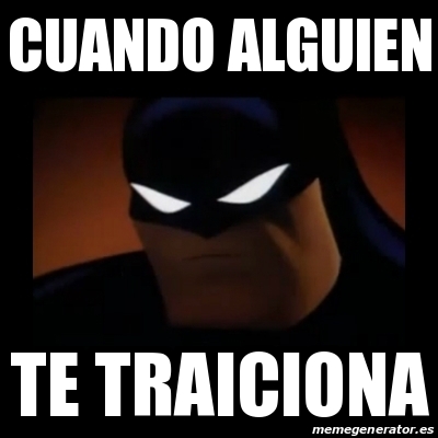 Meme Disapproving Batman Cuando Alguien Te Traiciona 22483966