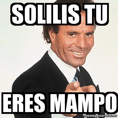 Meme Julio Iglesias Solilis Tu Eres Mampo 22702526