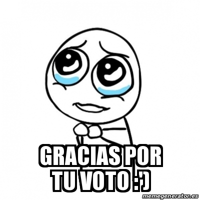 Meme Por Favor Gracias PoR Tu Voto 22086081