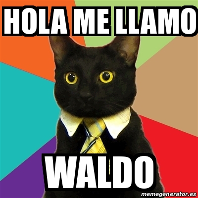 Meme Business Cat Hola Me Llamo Waldo 22972255