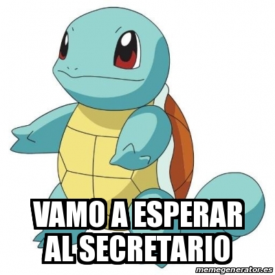 Meme Personalizado Vamo A Esperar Al Secretario 22987464