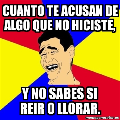 Meme Yao Ming Cuanto Te Acusan De Algo Que No Hiciste Y No Sabes Si