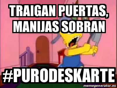 Meme Personalizado Traigan Puertas Manijas Sobran Purodeskarte