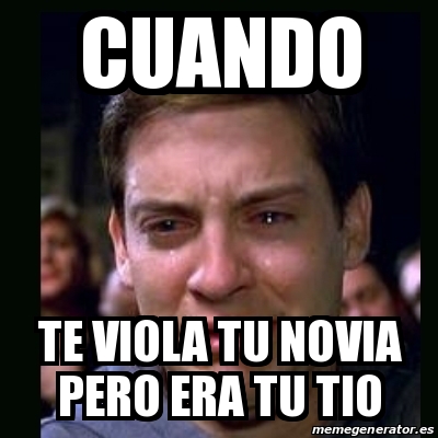 Meme Crying Peter Parker Cuando Te Viola Tu Novia Pero Era Tu Tio