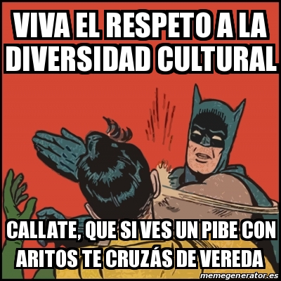 Meme Batman Slaps Robin Viva El Respeto A La Diversidad Cultural