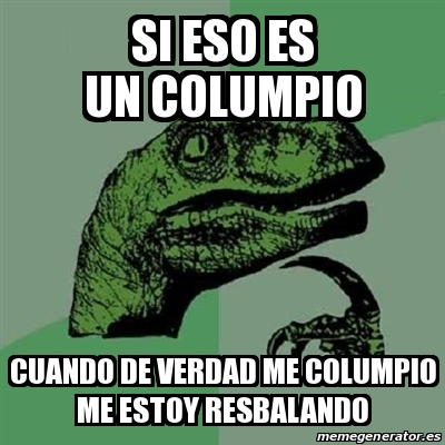 Meme Filosoraptor Si Eso Es Un Columpio Cuando De Verdad Me Columpio