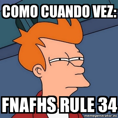 Meme Futurama Fry Como Cuando Vez FNAFHS RULE 34 24474392