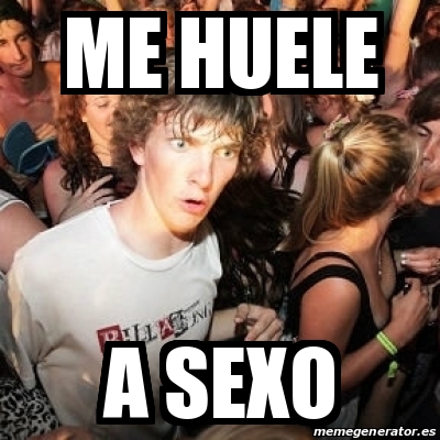 Meme Sudden Realization Ralph Me Huele A Sexo