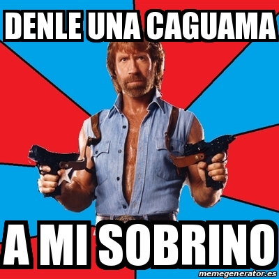 Meme Chuck Norris Denle Una Caguama A Mi Sobrino