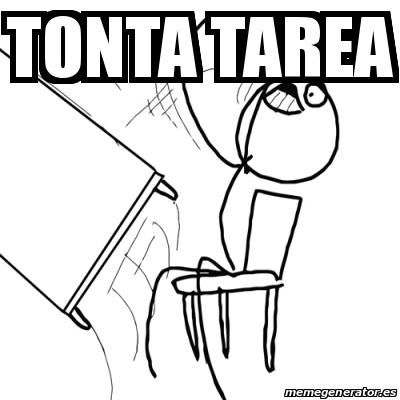 Meme Desk Flip Rage Guy Tonta Tarea