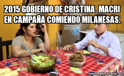 Meme Personalizado 2015 gobierno de cristina macri en campaÃa