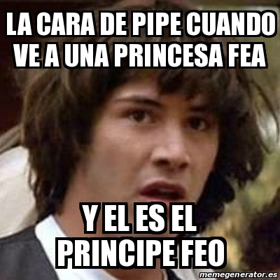 Meme Keanu Reeves La Cara De Pipe Cuando Ve A Una Princesa Fea Y El