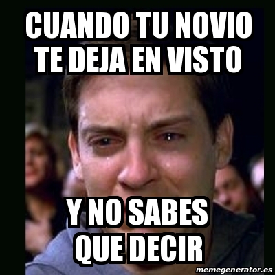 Meme Crying Peter Parker Cuando Tu Novio Te Deja En Visto Y No Sabes