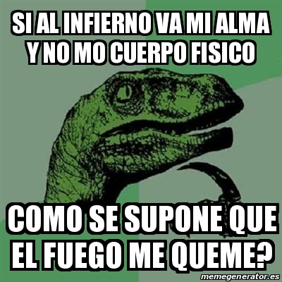 Meme Filosoraptor Si Al Infierno Va Mi Alma Y No Mo Cuerpo Fisico