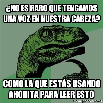 Meme Filosoraptor No Es Raro Que Tengamos Una Voz En Nuestra Cabeza