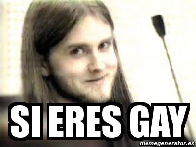 Meme Personalizado Si Eres Gay