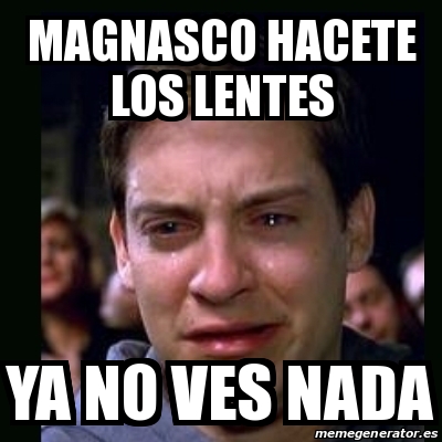 Meme Crying Peter Parker Magnasco Hacete Los Lentes Ya No Ves Nada