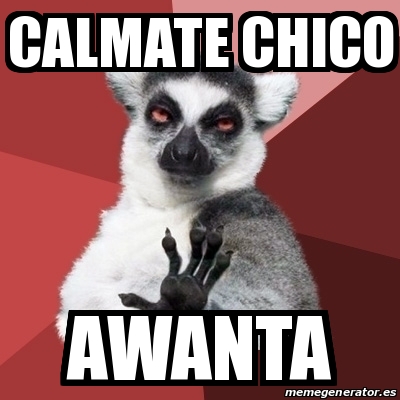 Meme Chill Out Lemur Calmate Chico Awanta 25042058