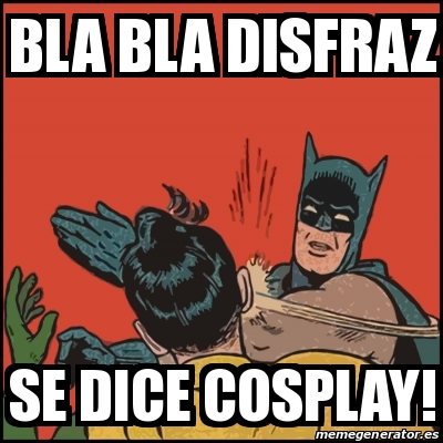 Meme Batman Slaps Robin Bla Bla Disfraz Se Dice Cosplay 25520076