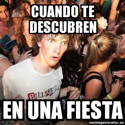 Meme Sudden Realization Ralph Cuando Te Descubren En Una Fiesta