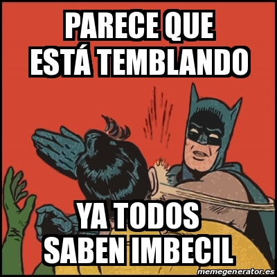 Meme Batman Slaps Robin Parece Que Est Temblando Ya Todos Saben