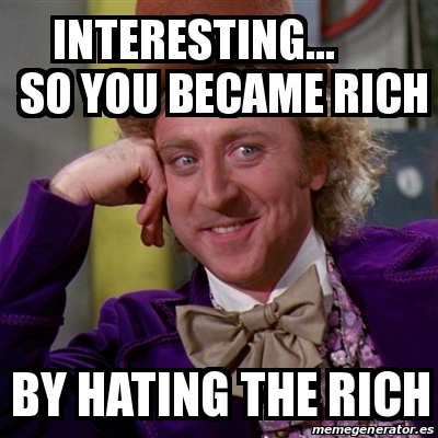 become rich by hating the rich