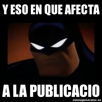 Meme Disapproving Batman Y ESo En Que Afecta A La Publicacio 27224070