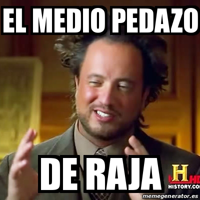 Meme Ancient Aliens El Medio Pedazo De Raja 27895895