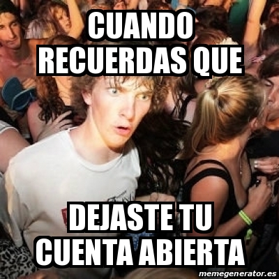 Meme Sudden Realization Ralph Cuando Recuerdas Que Dejaste Tu Cuenta