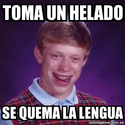 Meme Bad Luck Brian Toma Un Helado Se Quema La Lengua 27976089