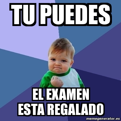 Meme Bebe Exitoso TU PUEDES El Examen Esta Regalado 28103464