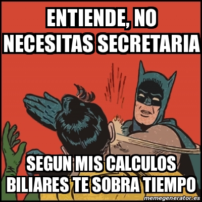 Meme Batman Slaps Robin Entiende No Necesitas Secretaria Segun Mis