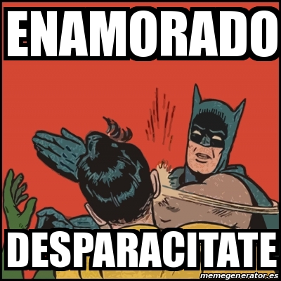 Meme Batman Slaps Robin ENAMORADO DESPARACITATE 28257999