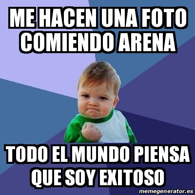 Meme Bebe Exitoso Me Hacen Una Foto Comiendo Arena Todo El Mundo